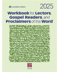 WORKBOOK FOR LECTORS, GOSPEL READERS, AND PROCLAIMERS OF THE WORD® 2025 – CANADIAN EDITION